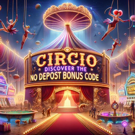 De Magie Van Circus Casino: Ontdek De No Deposit Bonus Code